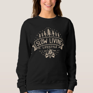 Slow Living Lifestyle Sweatshirt