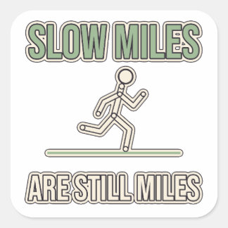 Slow Miles Are Still Miles Running Motivation Square Sticker
