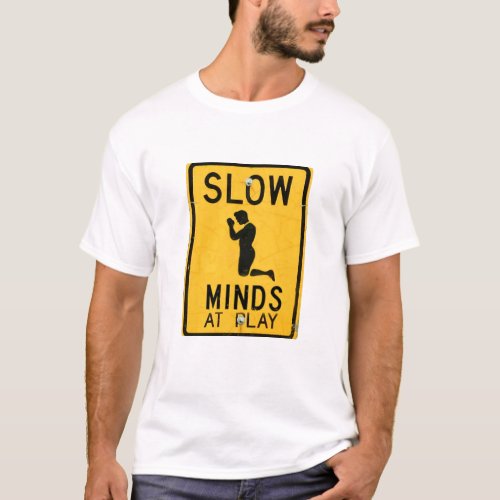 Slow Minds at Play _ Funny Anti_Religion Design T_Shirt