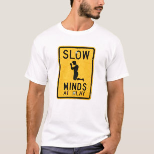 Slow Minds at Play - Funny Anti-Religion Design T- T-Shirt