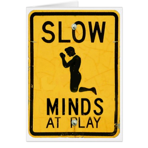 Slow Minds at Play _ Funny Religion Card