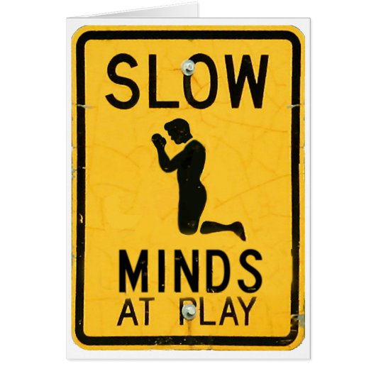Slow Minds at Play - Funny Religion Card (Front)
