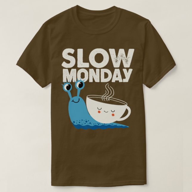 Slow monday T-Shirt (Design Front)