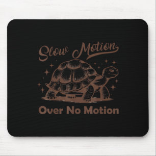 Slow Motion Over No Motion Turtle Meme Men Women Mouse Pad