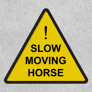Slow Moving Horse Warning Sign Funny Equestrian Patch
