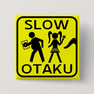 Slow Otaku Pinback Button