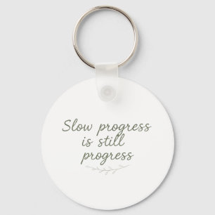 Slow Progress Is Still Progress – Calm Minimal Keychain