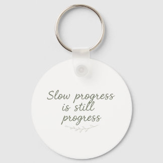 Slow Progress Is Still Progress – Calm Minimal Keychain