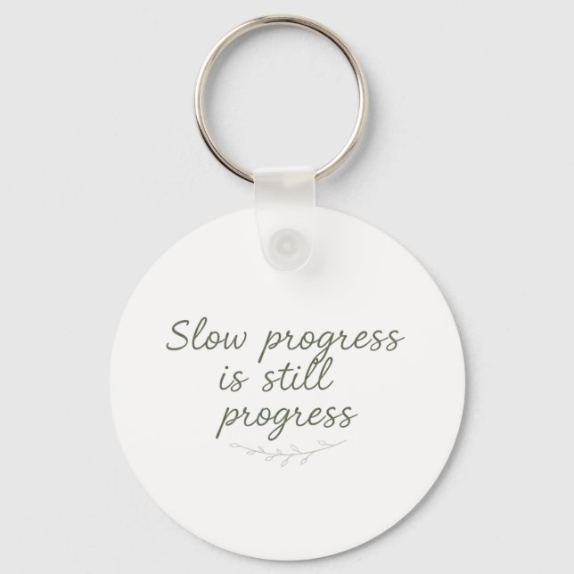 Slow Progress Is Still Progress – Calm Minimal Keychain (Front)