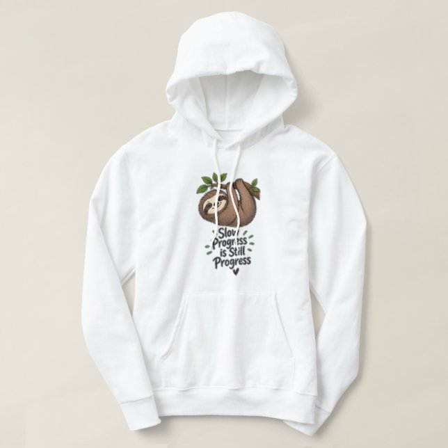 Slow Progress Is Still Progress Cute Sloth Hoodie (Design Front)