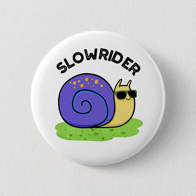 Slow Rider Funny Low Rider Snail Pun  Button (Front)