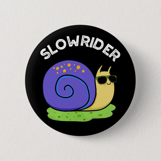 Slow Rider Funny Low Rider Snail Pun Dark BG Button (Front)