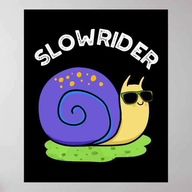 Slow Rider Funny Low Rider Snail Pun Dark BG Poster (Front)