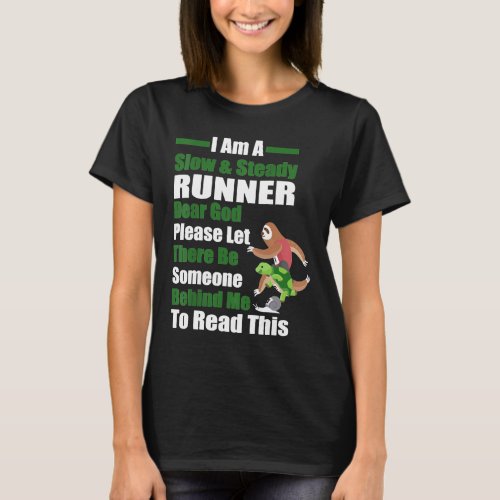 Slow Runner Dear God Please Let There Be Someone B T_Shirt