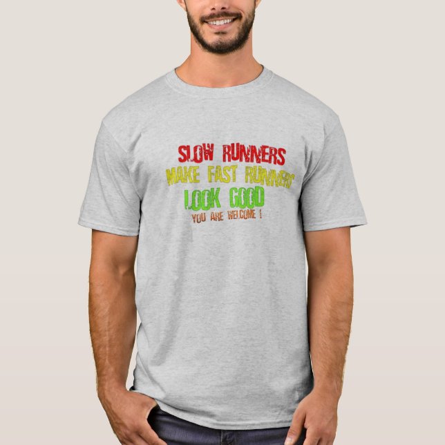 slow runners make fast runner funny t-shirt design (Front)
