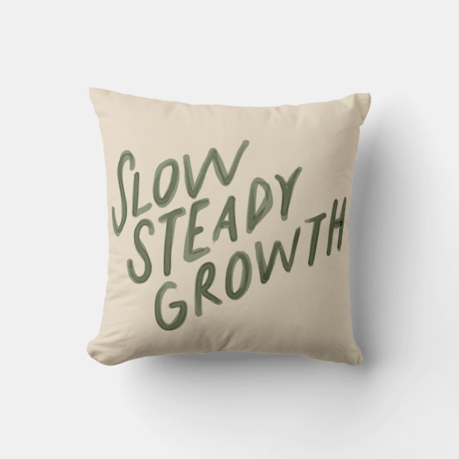 Slow Steady Growth Throw Pillow (Front)