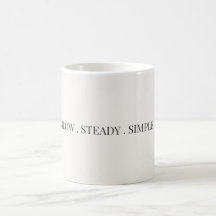 Slow, Steady, Simple Minimalist Aesthetic Quote