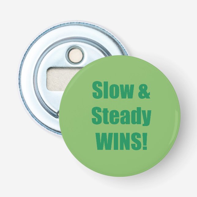 Slow & Steady WINS! Bottle Opener (Front)