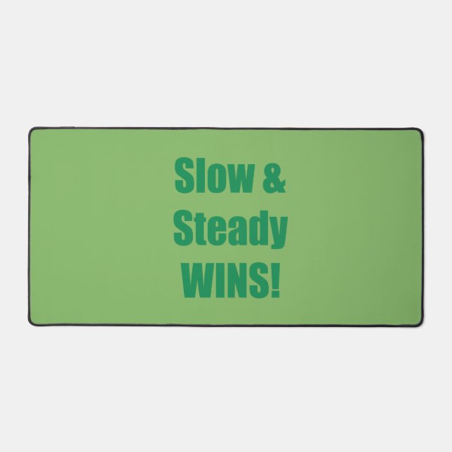 Slow & Steady WINS! Desk Mat (Front)