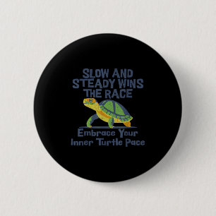 Slow Steady Wins The Race Inner Turtle Pace Funny  Button
