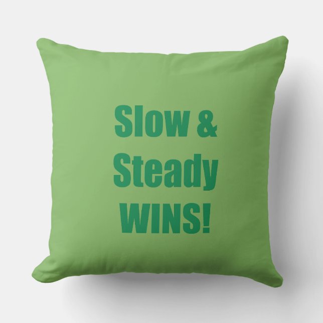 Slow & Steady WINS! Throw Pillow (Front)