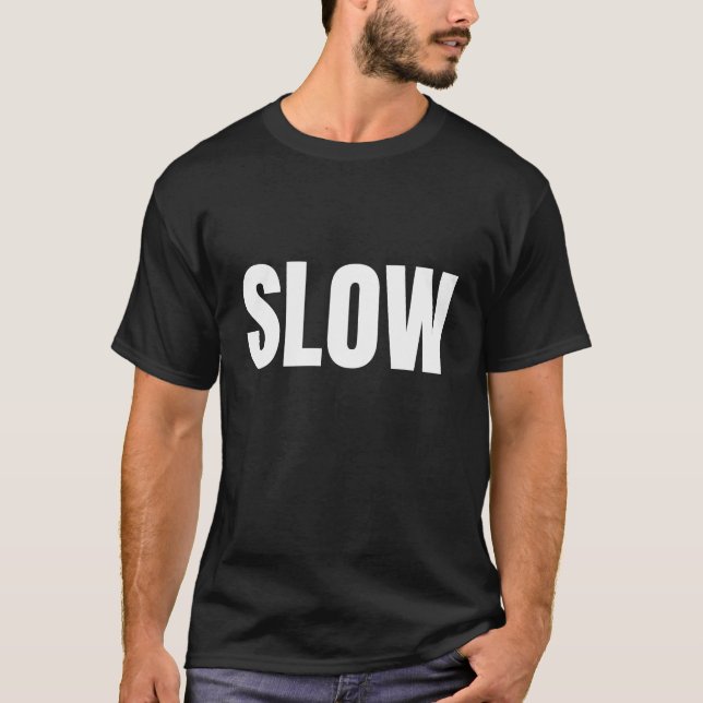SLOW T-Shirt (Front)