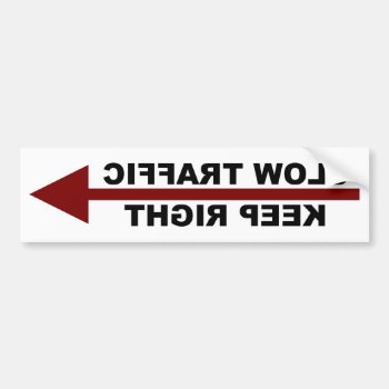 Slow Traffic Keep Right Bumper Sticker by chewie007 at Zazzle