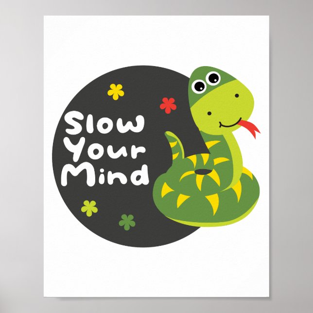Slow your mind Kawaii funny green snake  Poster (Front)