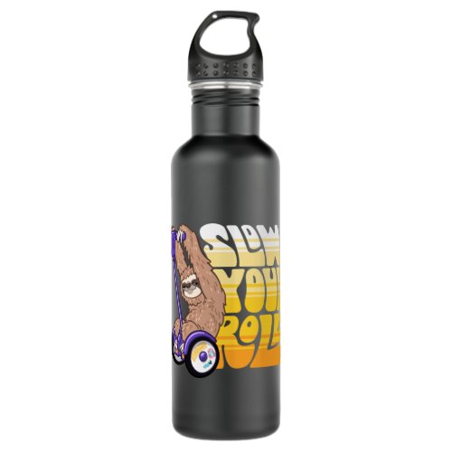 Slow Your Roll  Sloth on a Hoverboard Scooter 45 Stainless Steel Water Bottle