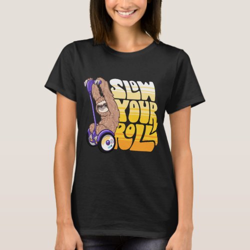 Slow Your Roll  Sloth on a Hoverboard Scooter 45 T_Shirt