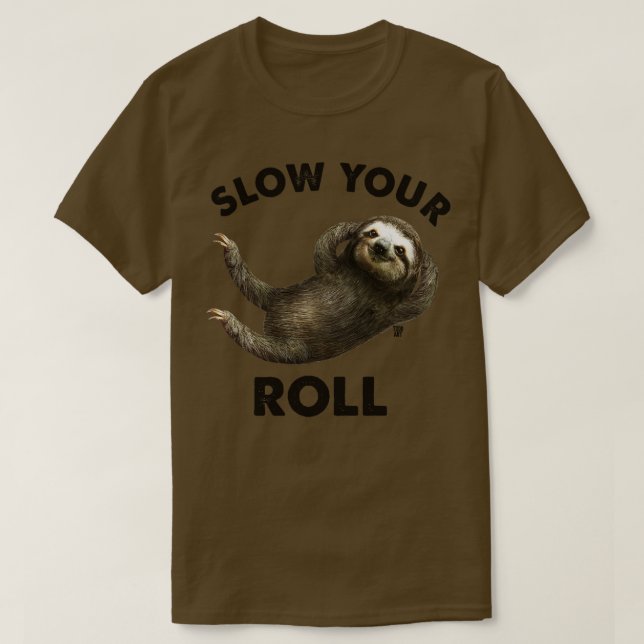 SLOW YOUR ROLL T-Shirt (Design Front)
