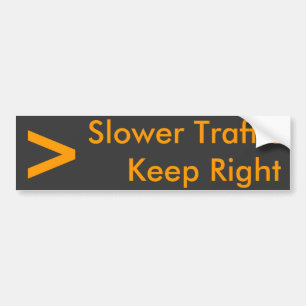 Slower Traffic   Keep Right - Customized Bumper Sticker