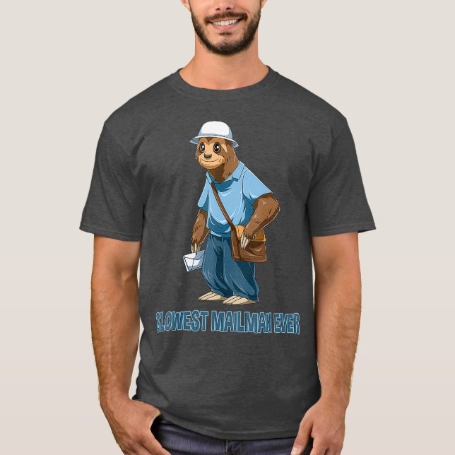 Slowest Sloth Ever  Funny Mailman Postal Worker T-Shirt (Front)