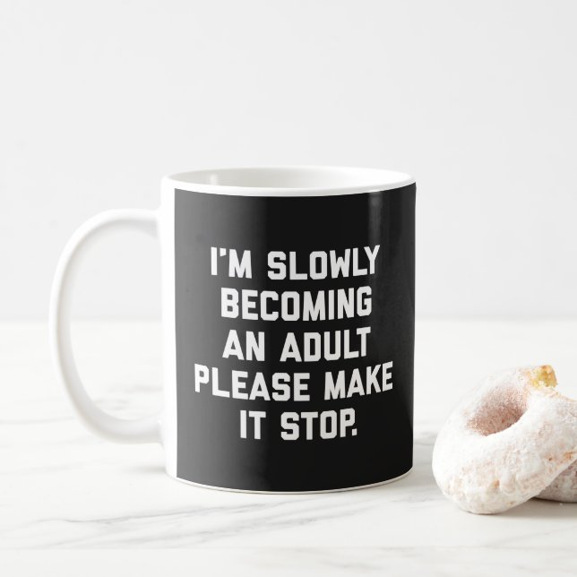 Slowly Becoming An Adult Funny Saying Coffee Mug (With Donut)