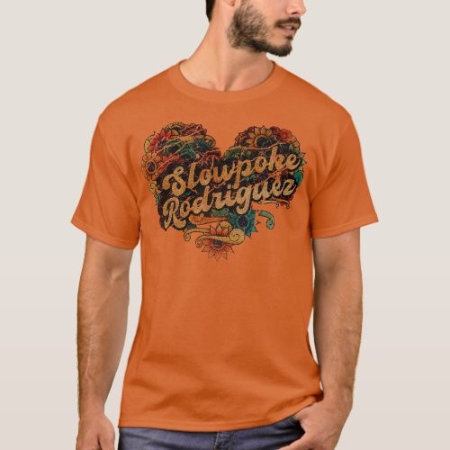 SLOWPOKE RODRIGUEZ T_Shirt