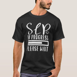 SLP In Progress Nursing School Student Future Nurs T-Shirt