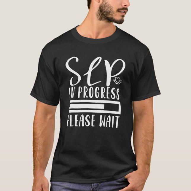 SLP In Progress Nursing School Student Future Nurs T-Shirt (Front)