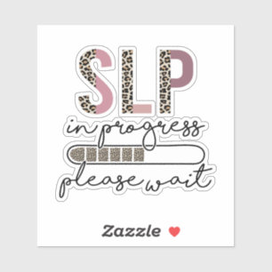 SLP In Progress Speech Language Pathologist Sticker