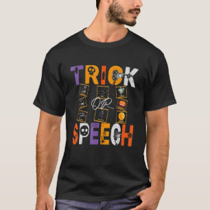 SLP Quote Trick Or Speech Therapy Halloween AAC T-Shirt