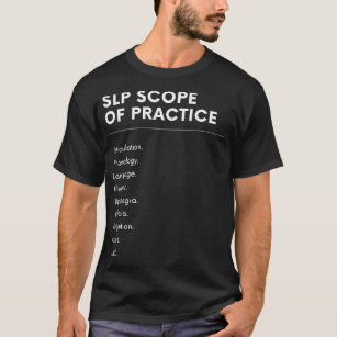SLP scope of practice speech pathology dark versio T-Shirt