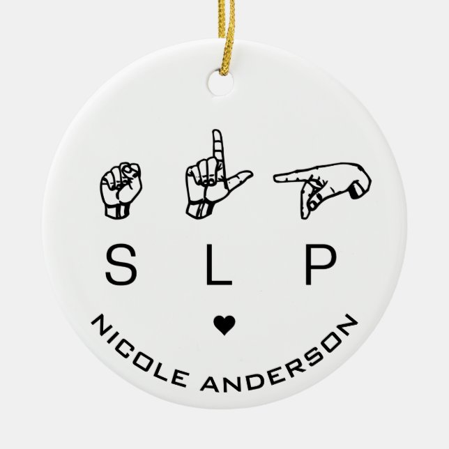 SLP Speech Language Pathologist ASL Ceramic Ornament (Front)