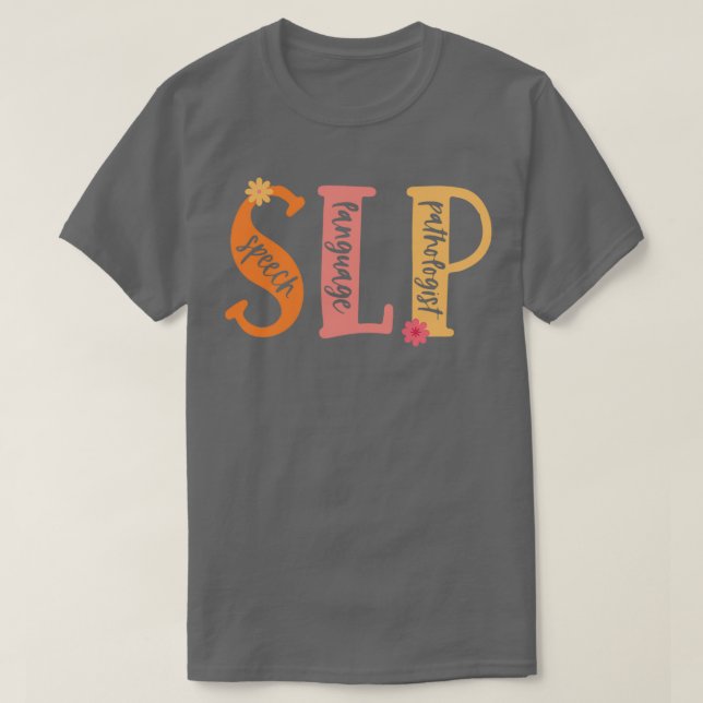 SLP Speech Language Pathologist Shirt (Design Front)