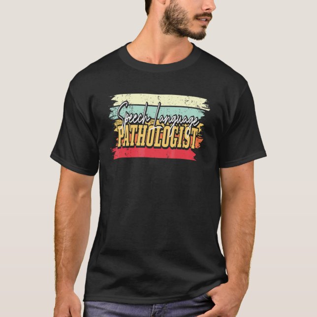 SLP Speech Language Pathologist Speech Therapy The T-Shirt (Front)