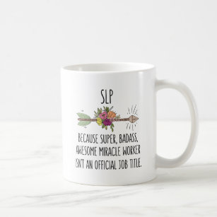 SLP Speech Language Pathologist Therapist Teacher Coffee Mug