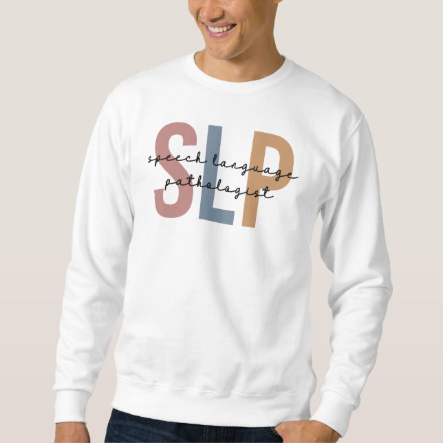 SLP Speech Pathologist Speech Therapist Sweatshirt (Front)