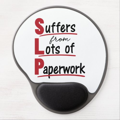SLP Suffers From Lots of Paperwork Speech Therapy Gel Mouse Pad