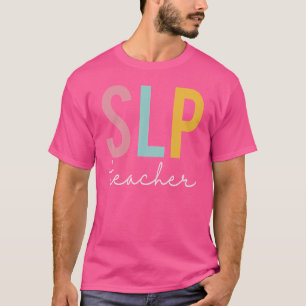 SLP Teacher Colorful Women Appreciation Day Back T T-Shirt