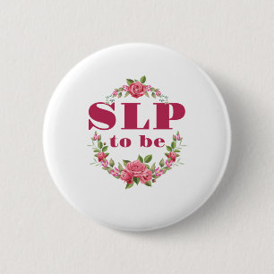 SLP to Be Future Speech Language Pathologist Button