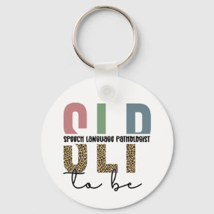 SLP to be -Future Speech language Pathologist gift Keychain