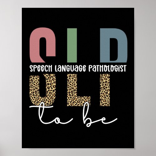 SLP to be _Future Speech language Pathologist gift Poster